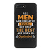 All Men Are Created Equal But Only The Best Are Born In September iPhone 7 Plus Case