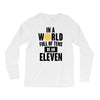 be a eleven Long Sleeve Shirts