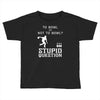 to bowl or not to bowl Toddler T-shirt