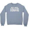 my uke calls me senpai Crewneck Sweatshirt