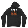 beer is always the answer Hoodie