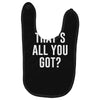 that's all you got Baby Bibs