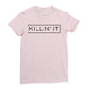 killin' it Ladies Fitted T-Shirt