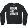 endure survive Crewneck Sweatshirt