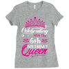 Celebrating With the 6th Birthday Queen Ladies Fitted T-Shirt
