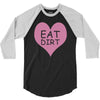 pink heart eat dirt ! t shirt   heart eat dirt graphic 3/4 Sleeve Shirt