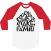 together we make a family 3/4 Sleeve Shirt