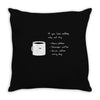 if you like coffee Throw Pillow