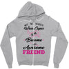 Not All Heroes Wear Capes Some Become An Awesome Friend Zipper Hoodie