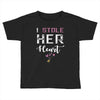 i stole her heart couple Toddler T-shirt