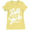 love what you do Ladies Fitted T-Shirt