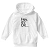 ITS OKAY Youth Hoodie