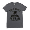This Is What A Bad Ass Pawpaw Looks Like Ladies Fitted T-Shirt