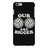 our volleyballs are bigger iPhone 6 Plus/6s Plus Case