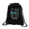 I'm Your Mother's Day Gift Dad Says You're Welcome Boy Drawstring Bags