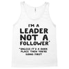 leader not a follower unless a Tank Top