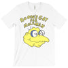 no one's gay for moleman T-Shirt