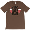 i don't give a crappe T-Shirt