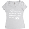 i come with my own Women's Triblend Scoop T-shirt