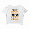 I Am Not Short I Am Fun Size Crop Top