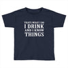 i drink i know Toddler T-shirt