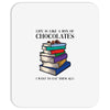 life is like a box of chocolates i want to eat them all Mousepad