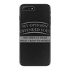 my opinion offended you iPhone 7 Plus Case