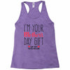 I'm Your Mother's Day Gift Dad Says You're Welcome Racerback Tank
