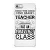 This 2 ND Grade Teacher Has An Amazing! Class iPhone 7 Case