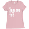 i'm jealous of me too Ladies Fitted T-Shirt