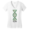 it's in my dna Women's V-Neck T-Shirt
