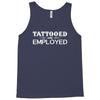 tattooed and employed Tank Top