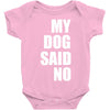my dog said no! Baby Bodysuit