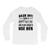 Back Off Crazy Mom Afraid To Use Her Long Sleeve Shirts
