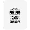 I Am Called Pop Pop... Mousepad
