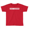 Cult Leader Toddler T-shirt
