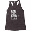 real men shoot raw Racerback Tank