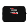 delete your account Laptop sleeve