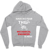 have no fear the mechanical engineer is here Zipper Hoodie