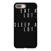eat and sleep is what i do iPhone 8 Plus