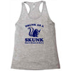 drunk as a skunk Racerback Tank