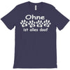 ohne hund ist alles doof T-Shirt