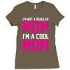 i'm not a regular mom cool Ladies Fitted T-Shirt
