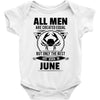 All Men Are Created Equal But Only the Best Are Born In June Baby Onesie