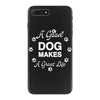 a good dog makes a great life iPhone 7 Plus Case