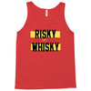 risky after whisky Tank Top