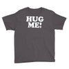 hug me funny Youth Tee