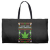 smoke weed every christmas Weekender Totes