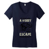 It is Not Just A Hobby It is My Escape From Reality Women's V-Neck T-Shirt