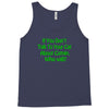 cat shirt if you don't talk to your cat about cat nip who will funny t Tank Top